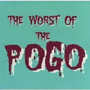 JAN 4524505338971 THE WORST OF THE POGO アルバム SS-948A ラッツパック・レコード株式会社 CD・DVD 画像