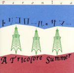 JAN 4526180031918 A　Tricolore　Summer～トリコロールサマー～/ＣＤ/DERA-001 株式会社ウルトラ・ヴァイヴ CD・DVD 画像
