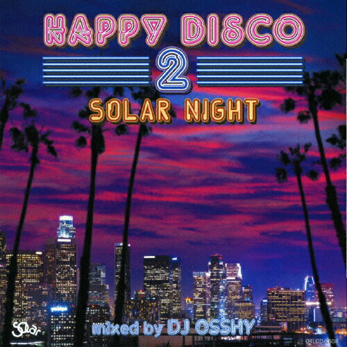JAN 4526180471226 HAPPY　DISCO　2　-SOLAR　NIGHT/ＣＤ/OTLCD-5608 株式会社ウルトラ・ヴァイヴ CD・DVD 画像