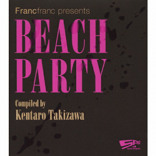 JAN 4535388050607 space　program［BEACH　PARTY］Compiled　by　Kentaro　Takizawa/ＣＤ/PRPH-5060 有限会社フィルター・インク CD・DVD 画像