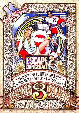 JAN 4543364009631 HEMO+MOOFIRE?ESCAPE2 DANCEHALL HOW TO DANCE VOL.3 有限会社スティングミュージック CD・DVD 画像