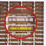 JAN 4545850010107 LIV-ING　HUSKING　BEE-ING　～tribute　to　HUSKING　BEE～ / オムニバス ,CORNER,SLIME　BALL,N 有限会社ロフト CD・DVD 画像