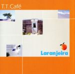 JAN 4546266200205 Laranjeira オレンジの木 T．T．Cafe ステップスアールイー CD・DVD 画像