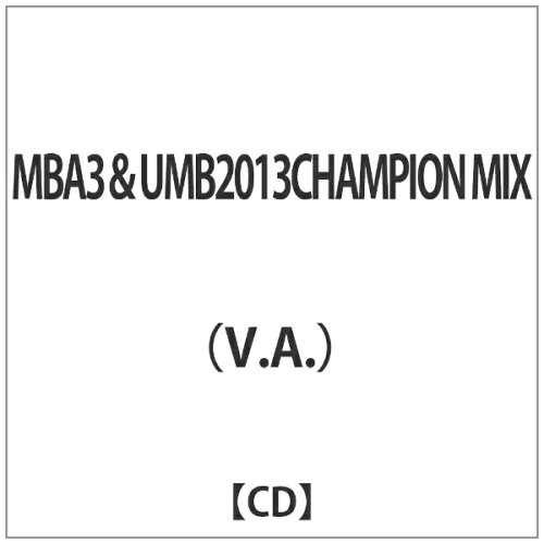JAN 4560448860131 MBA3＆UMB2013CHAMPION　MIX/ＣＤ/UMBCD-004 有限会社Libra CD・DVD 画像