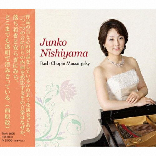 JAN 4562276360166 Junko　Nishiyama　Bach　Chopin　Mussorgsky/ＣＤ/TIAA-1025 国際芸術教育機構株式会社 CD・DVD 画像