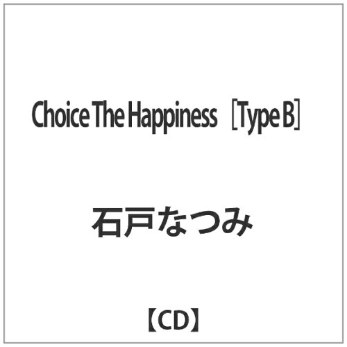 JAN 4571297499281 Choice　The　Happiness（Type-B）/ＣＤシングル（１２ｃｍ）/TTV-0004 株式会社アストライア CD・DVD 画像