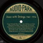 JAN 4571344222695 ジャズ・ウィズ・ストリングス　1946～1954/ＣＤ/APCD-6119 有限会社オーディオパーク CD・DVD 画像