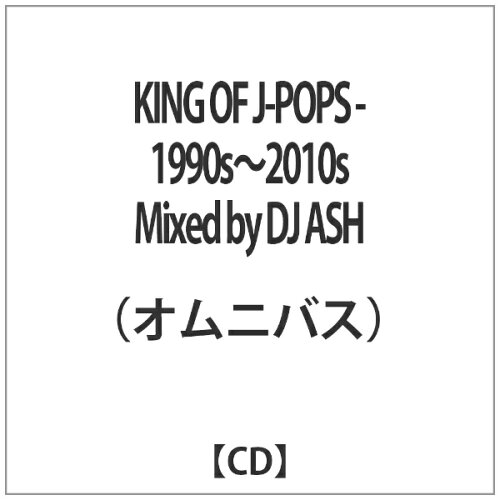 JAN 4573213590782 King Of J-pops -1990s・2010s Mixed By Dj Ash 12ApostLES CD・DVD 画像