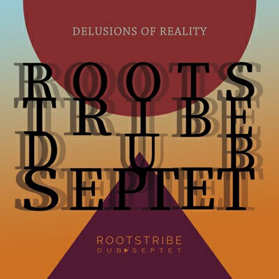 JAN 4573593180771 Rootstribe Dub Septet / Delusion of Reality アナログレコード Soul Garden Records有限責任事業組合 CD・DVD 画像