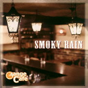 JAN 4582247010180 SMOKY RAIN Maxi Single /Orange cafe 株式会社ハイプレックス CD・DVD 画像