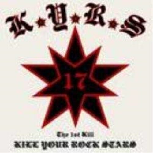JAN 4948722137405 KILL YOUR ROCK STAR The 1st．Kill/CD/MSRK-4848 ダイキサウンド株式会社 CD・DVD 画像