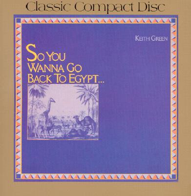 ISBN 9780001388703 So You Wanna Go Back to Egypt/SPARROW STAR SONG DISTRIBUTION/Keith Green 本・雑誌・コミック 画像
