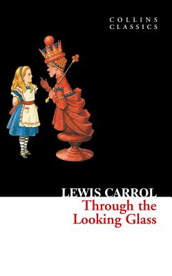 ISBN 9780007350933 THROUGH THE LOOKING GLASS(A) /HARPERCOLLINS UK/LEWIS CARROLL 本・雑誌・コミック 画像