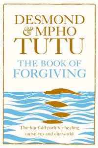 ISBN 9780007512874 The Book of Forgiving: The Fourfold Path for Healing Ourselves and Our World 本・雑誌・コミック 画像