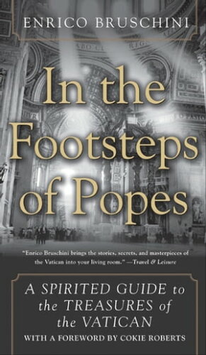 ISBN 9780060556310 In the Footsteps of Popes: A Spirited Guide to the Treasures of the Vatican /PERENNIAL/Enrico Bruschini 本・雑誌・コミック 画像