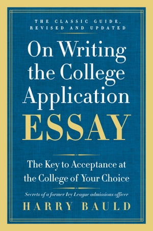 ISBN 9780062123992 On Writing the College Application Essay: The Key to Acceptance at the College of Your Choice Anniversary/COLLINS/Harry Bauld 本・雑誌・コミック 画像