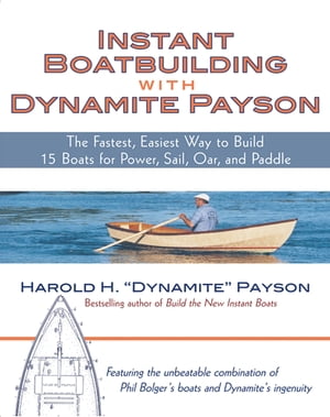 ISBN 9780071472647 Instant Boatbuilding with Dynamite Payson: 15 Instant Boats for Power, Sail, Oar, and Paddle /INTL MARINE PUBL/Harold Payson 本・雑誌・コミック 画像