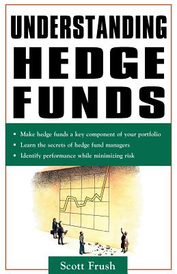 ISBN 9780071485937 Understanding Hedge Funds /MCGRAW HILL BOOK CO/Scott Frush 本・雑誌・コミック 画像