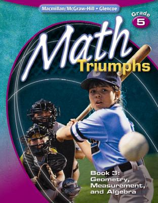 ISBN 9780078882067 Math Triumphs, Book 3 Grade 5: Geometry, Measurement, and Algebra /GLENCOE SECONDARY/McGraw-Hill Education 本・雑誌・コミック 画像