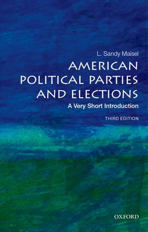 ISBN 9780197605110 American Political Parties and Elections: A Very Short Introduction L. Sandy Maisel 本・雑誌・コミック 画像