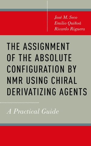 ISBN 9780199996803 The Assignment of the Absolute Configuration by NMR Using Chiral Derivatizing Agents: A Practical Gu/PAPERBACKSHOP UK IMPORT/Jose M. Seco 本・雑誌・コミック 画像