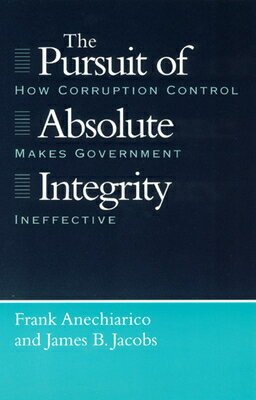 ISBN 9780226020525 The Pursuit of Absolute Integrity: How Corruption Control Makes Government Ineffective/UNIV OF CHICAGO PR/Frank Anechiarico 本・雑誌・コミック 画像