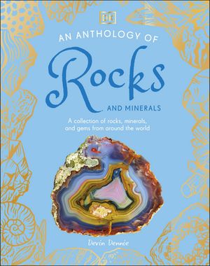 ISBN 9780241689523 An Anthology of Rocks and Minerals A Collection of More than 100 Rocks, Minerals, and Gems from Around the World DK 本・雑誌・コミック 画像