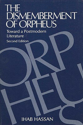 ISBN 9780299091248 The Dismemberment of Orpheus: Toward a Postmodern Literature/UNIV OF WISCONSIN PR/Ihab Hassan 本・雑誌・コミック 画像