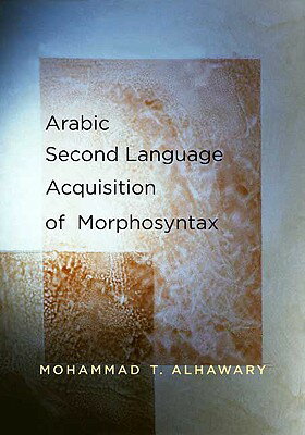 ISBN 9780300141290 Arabic Second Language Acquisition of Morphosyntax/YALE UNIV PR/Mohammad T. Alhawary 本・雑誌・コミック 画像
