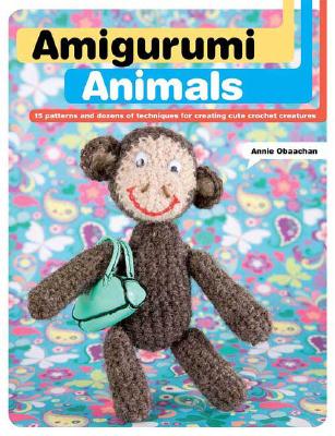 ISBN 9780312378202 Amigurumi Animals: 15 Patterns and Dozens of Techniques for Creating Cute Crochet Creatures /GRIFFIN/Annie Obaachan 本・雑誌・コミック 画像