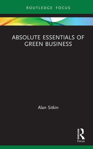 ISBN 9780367196721 Absolute Essentials of Green Business Alan Sitkin 本・雑誌・コミック 画像
