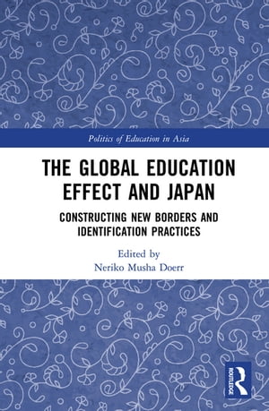ISBN 9780367262181 The Global Education Effect and JapanConstructing New Borders and Identification Practices 本・雑誌・コミック 画像