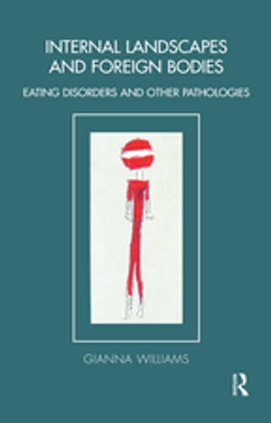 ISBN 9780367325138 Internal Landscapes and Foreign BodiesEating Disorders and Other Pathologies Gianna Williams 本・雑誌・コミック 画像