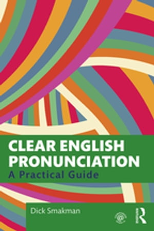ISBN 9780367366438 Clear English PronunciationA Practical Guide Dick Smakman 本・雑誌・コミック 画像
