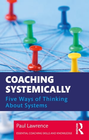 ISBN 9780367404147 Coaching SystemicallyFive Ways of Thinking About Systems Paul Lawrence 本・雑誌・コミック 画像