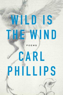 ISBN 9780374290269 Wild Is the Wind: Poems/FARRAR STRAUSS & GIROUX/Carl Phillips 本・雑誌・コミック 画像