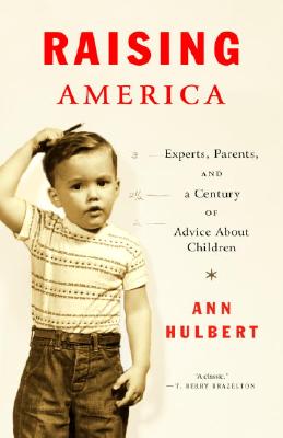 ISBN 9780375701221 Raising America: Experts, Parents, and a Century of Advice about Children Vintage Books/VINTAGE/Ann Hulbert 本・雑誌・コミック 画像