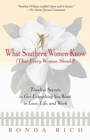 ISBN 9780399145759 What Southern Women Know That Every Woman Should Timeless Secrets to Get Everything you Want in Love, Life, and Work Ronda Rich 本・雑誌・コミック 画像