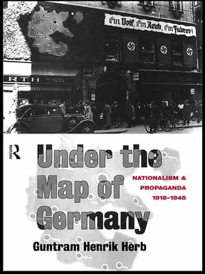 ISBN 9780415127493 Under the Map of GermanyNationalism and Propaganda 1918 - 1945 Guntram Henrik Herb 本・雑誌・コミック 画像