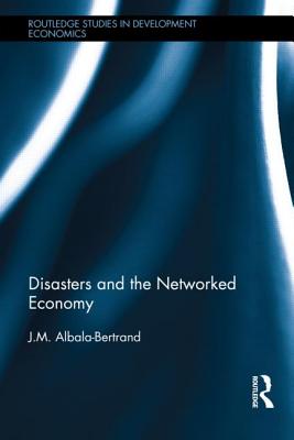 ISBN 9780415666299 Disasters and the Networked Economy /ROUTLEDGE/J. M. Albala-Bertrand 本・雑誌・コミック 画像