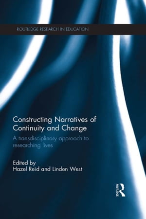 ISBN 9780415732277 Constructing Narratives of Continuity and Change A transdisciplinary approach to researching lives 本・雑誌・コミック 画像