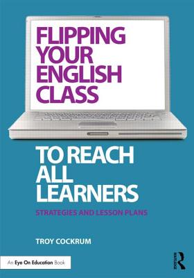 ISBN 9780415733151 Flipping Your English Class to Reach All Learners: Strategies and Lesson Plans /ROUTLEDGE/Troy Cockrum 本・雑誌・コミック 画像