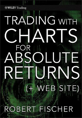 ISBN 9780470932926 Trading with Charts for Absolute Returns/JOHN WILEY & SONS INC/Robert Fischer 本・雑誌・コミック 画像