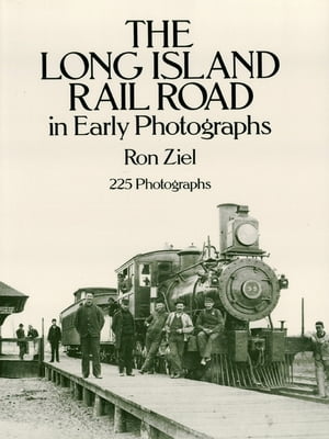 ISBN 9780486263014 LONG ISLAND RAIL ROAD IN EARLY PHOTOGRAP /DOVER PUBLICATIONS INC (USA)./RON ZIEL 本・雑誌・コミック 画像