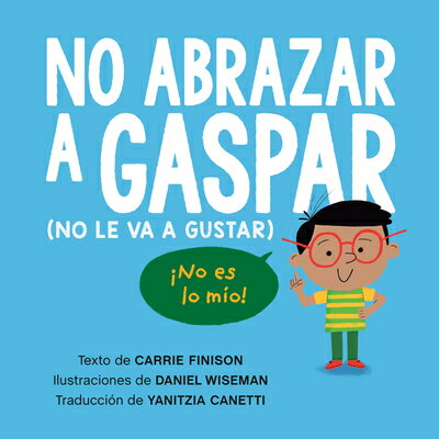 ISBN 9780593697986 No Abrazar a Gaspar: (No Le Va a Gustar)/PUTNAM YOUNG READERS/Carrie Finison 本・雑誌・コミック 画像
