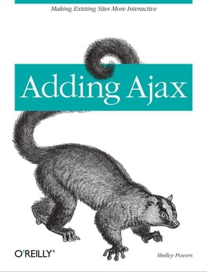 ISBN 9780596529369 Adding Ajax: Making Existing Sites More Interactive/OREILLY MEDIA/Shelley Powers 本・雑誌・コミック 画像