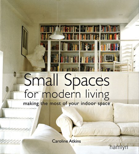 ISBN 9780600614173 Small Spaces for Modern Living: Making the Most of Your Indoor Space/Caroline Atkins 本・雑誌・コミック 画像