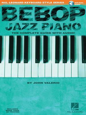 ISBN 9780634033537 Bebop Jazz Piano: The Complete Guide With CD /HAL LEONARD PUB CO/Valerio John 本・雑誌・コミック 画像