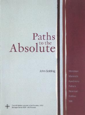 ISBN 9780691048963 Paths to the Absolute: Mondrian, Malevich, Kandinsky, Pollock, Newman, Rothko, and Still/PRINCETON UNIV PR/John Golding 本・雑誌・コミック 画像