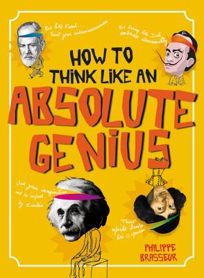 ISBN 9780711239852 How to Think Like an Absolute Genius/QEB PUB/Philippe Brasseur 本・雑誌・コミック 画像